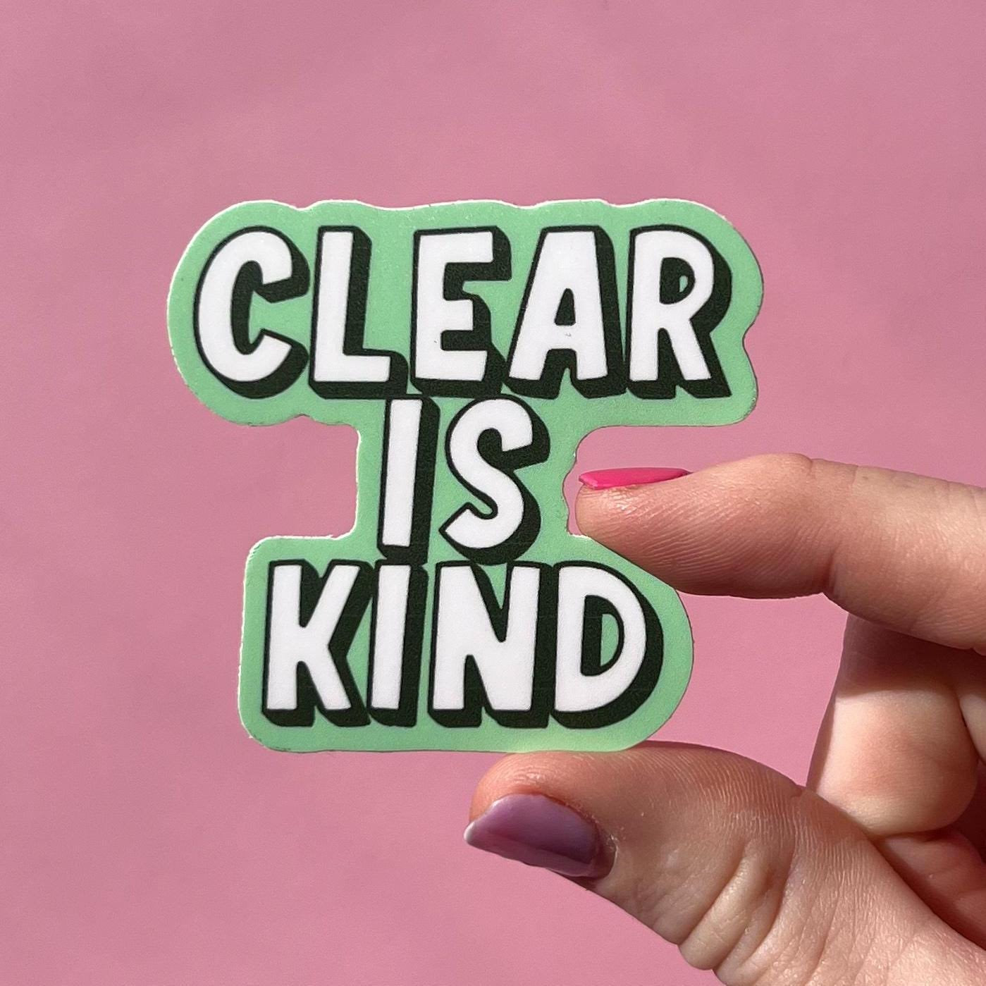 Clear is kind sticker, motivational sticker, inspirational sticker, mental health sticker, mental health gift, therapy sticker
