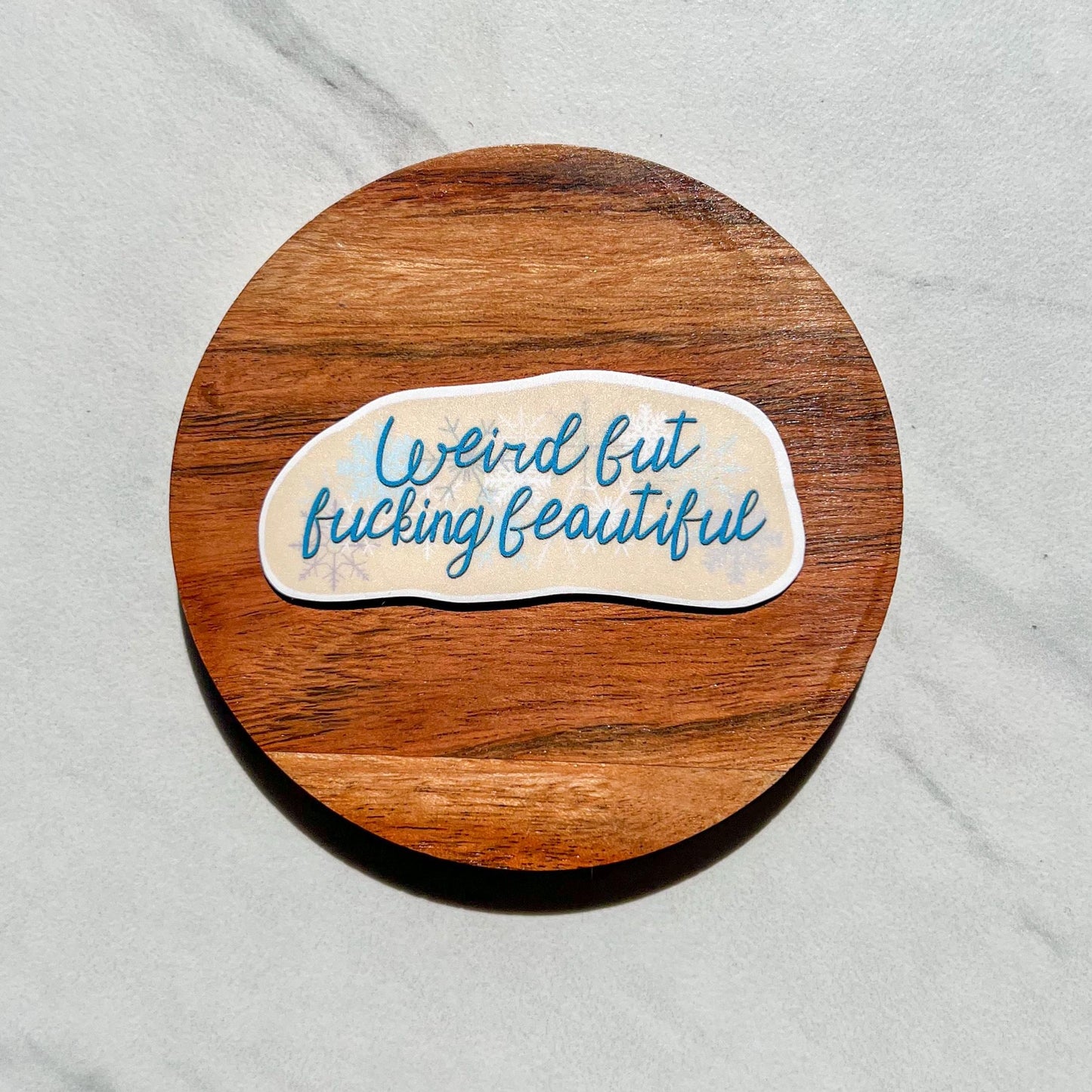 Weird but fucking beautiful sticker, snow on the beach, mental health sticker, anxiety sticker, depression sticker, therapist sticker, lcsw
