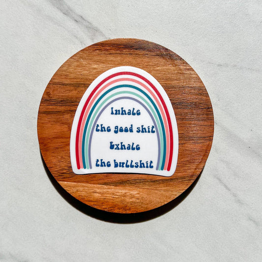 Inhale the good shit Exhale the bullshit sticker, water resistant sticker, laptop sticker, water bottle sticker, mental health, gift idea