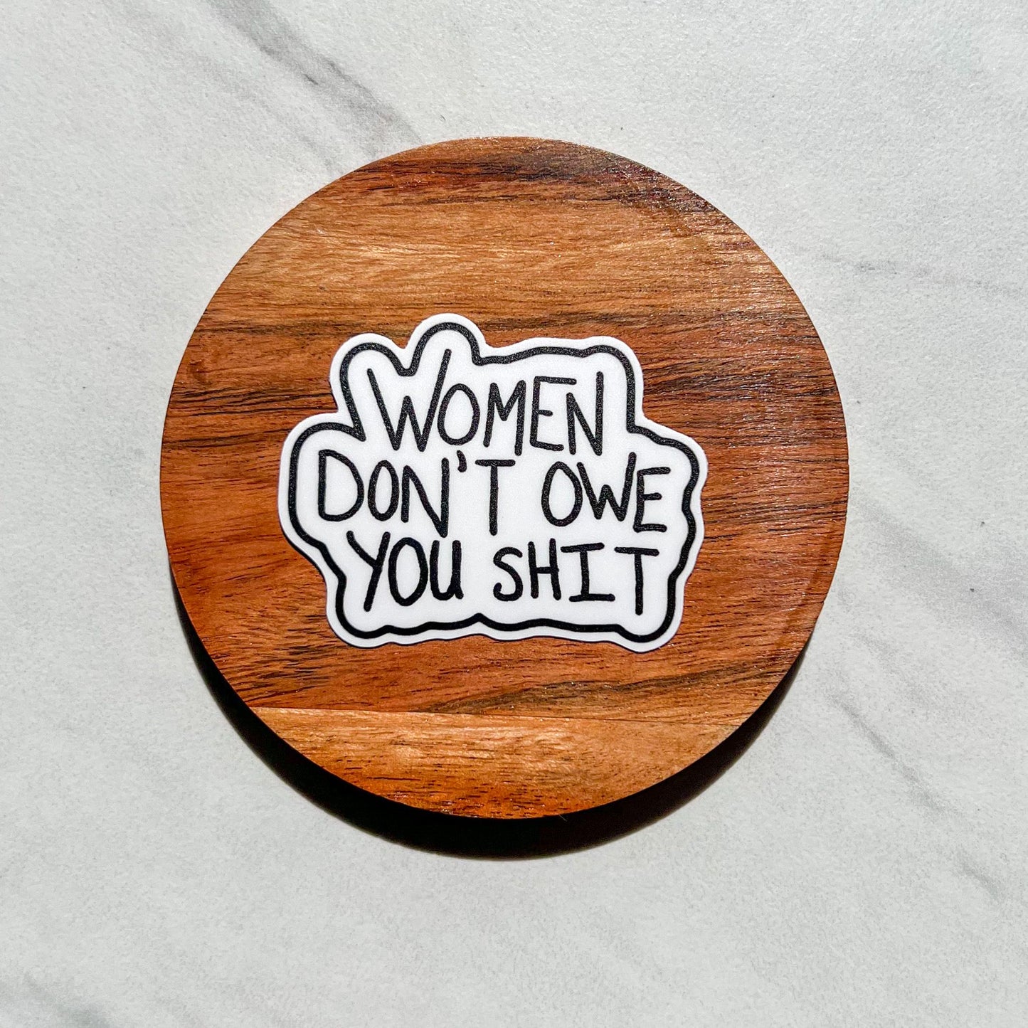 Women don't owe you shit sticker, mental health sticker, waterproof sticker, water bottle sticker, feminism sticker, feminist sticker