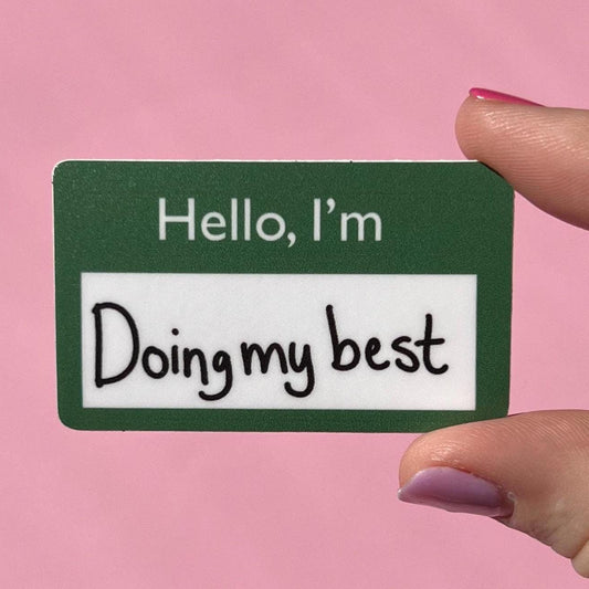 Hello, I'm doing my best sticker, name tag sticker, mental health sticker, gift for mom, self love, mental health gift, motivational sticker