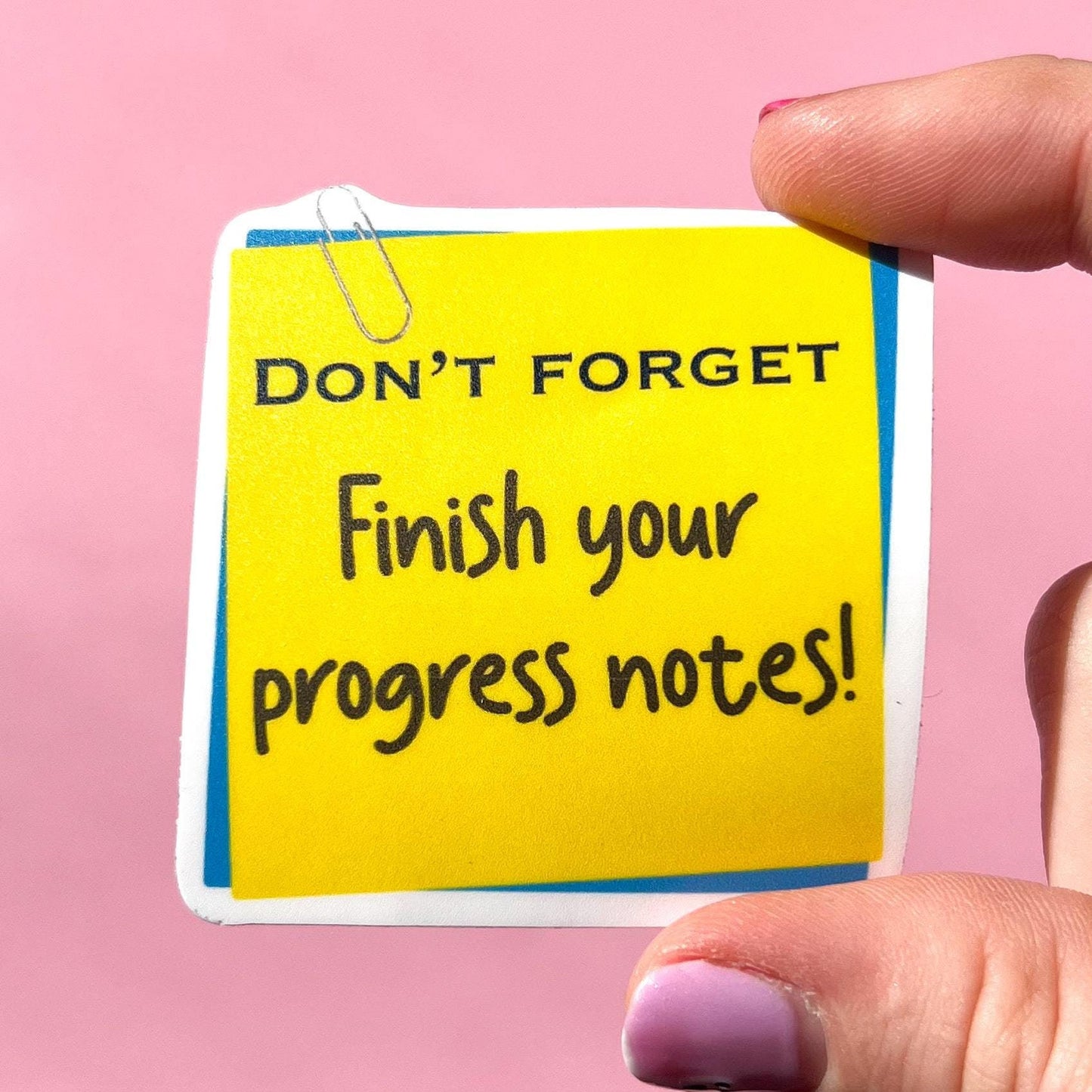 Finish your case notes sticker, finish your progress notes sticker, therapist sticker, social worker sticker, documentation sticker