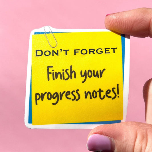 Finish your case notes sticker, finish your progress notes sticker, therapist sticker, social worker sticker, documentation sticker