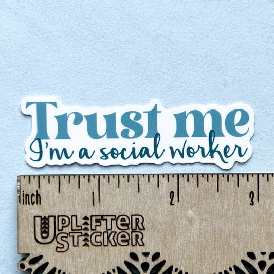 Trust me I’m a social worker sticker, motivational stickers, LCSW sticker, mental health stickers, mental health gift, therapist gift