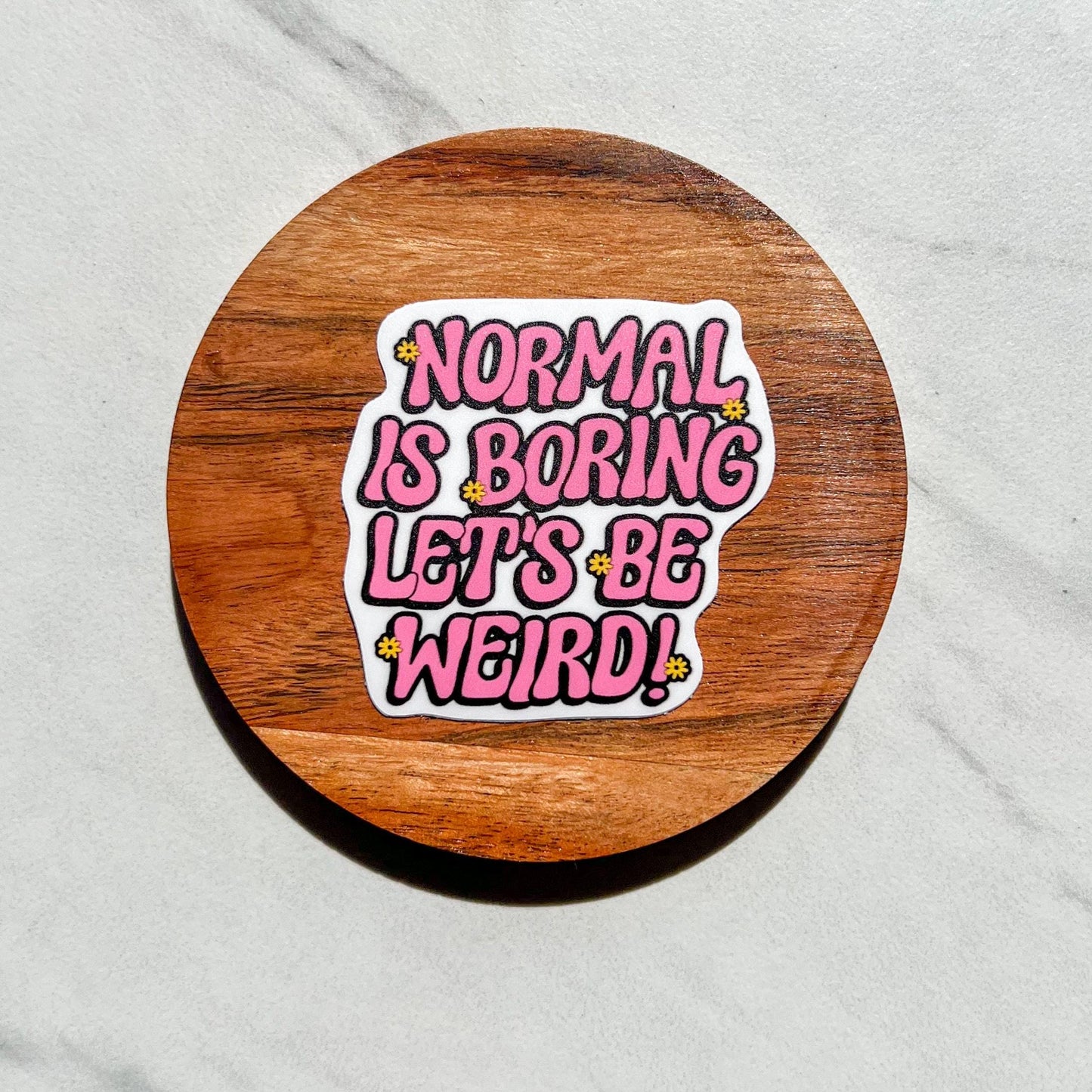 Normal is boring let’s be weird sticker, mental health sticker, empath sticker, therapist gift, stocking stuffer, neurodivergent sticker