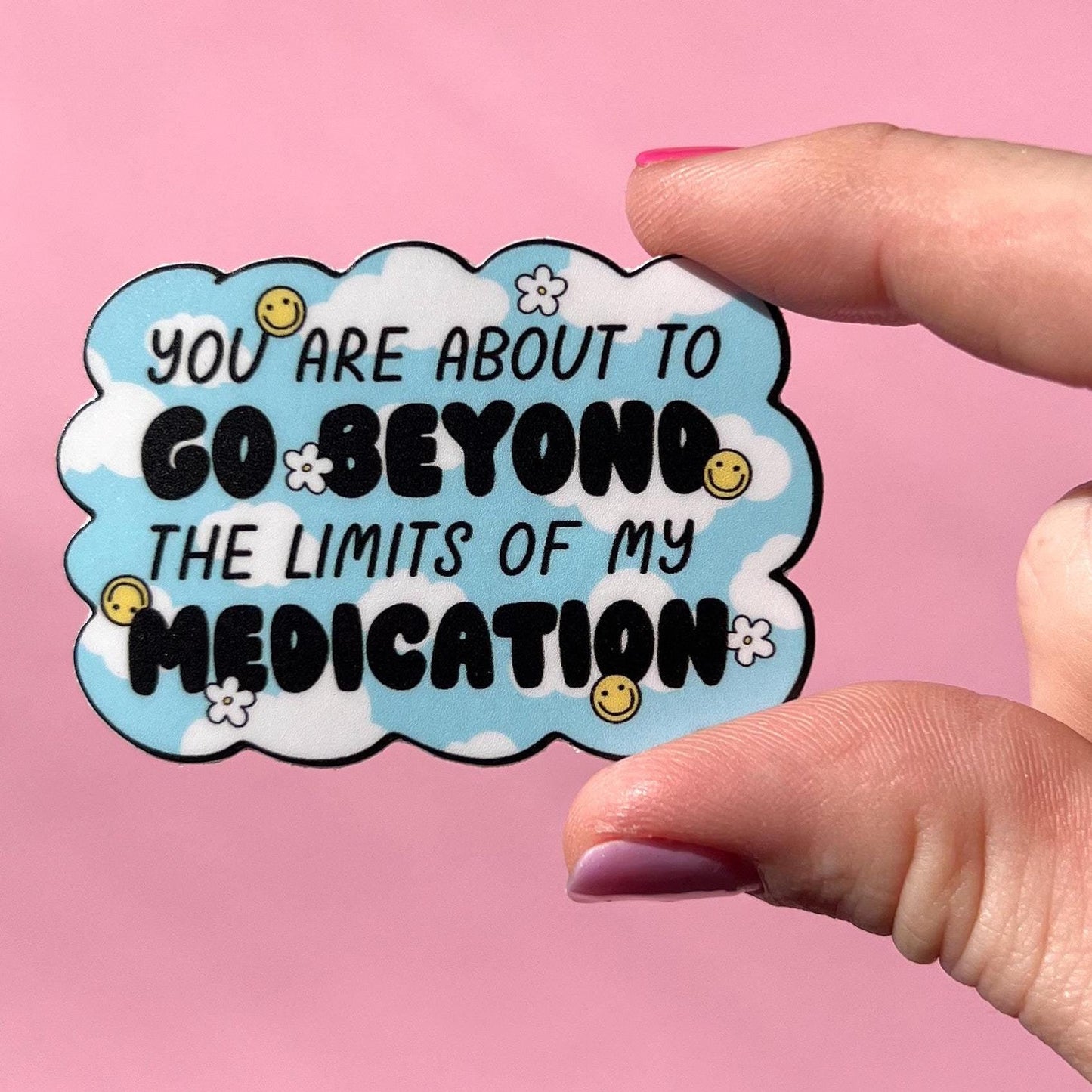 Exceed the limits of my medication sticker, adhd sticker, mental health sticker, dopamine sticker, Neurodivergent decal, bipolar disorder