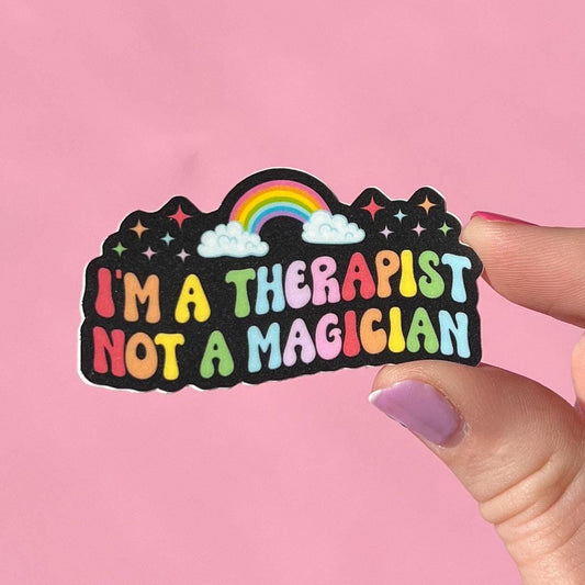 I’m a therapist, not a magician sticker, therapy sticker, mental health sticker, gift for therapist, stocking stuffer, funny sticker