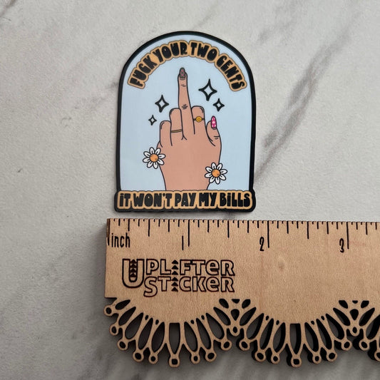 Fuck your two cents sticker, mental health sticker, empath sticker, therapist gift, stocking stuffer, neurodivergent sticker, pay my bills!