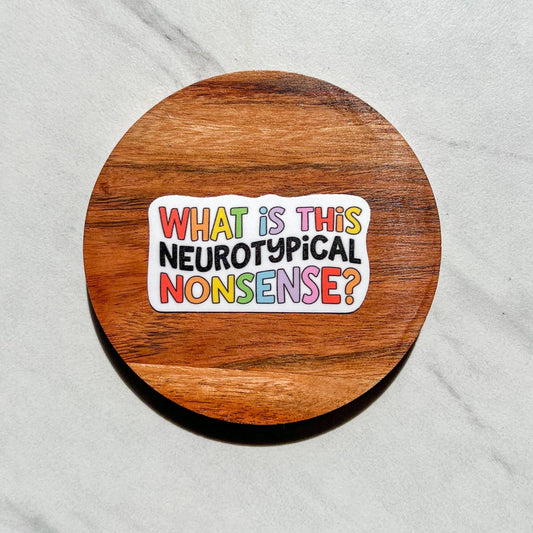 What is this neurotypical nonsense sticker, mental health sticker, empath sticker, therapist gift, stocking stuffer, neurodivergent