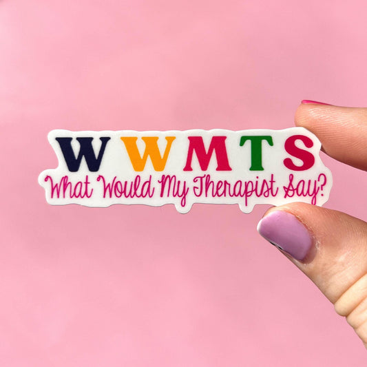 What would my therapist say sticker, funny therapy sticker, social worker sticker, therapist sticker, counselor sticker, mental health