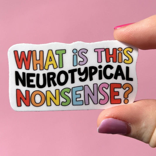 What is this neurotypical nonsense sticker, mental health sticker, empath sticker, therapist gift, stocking stuffer, neurodivergent