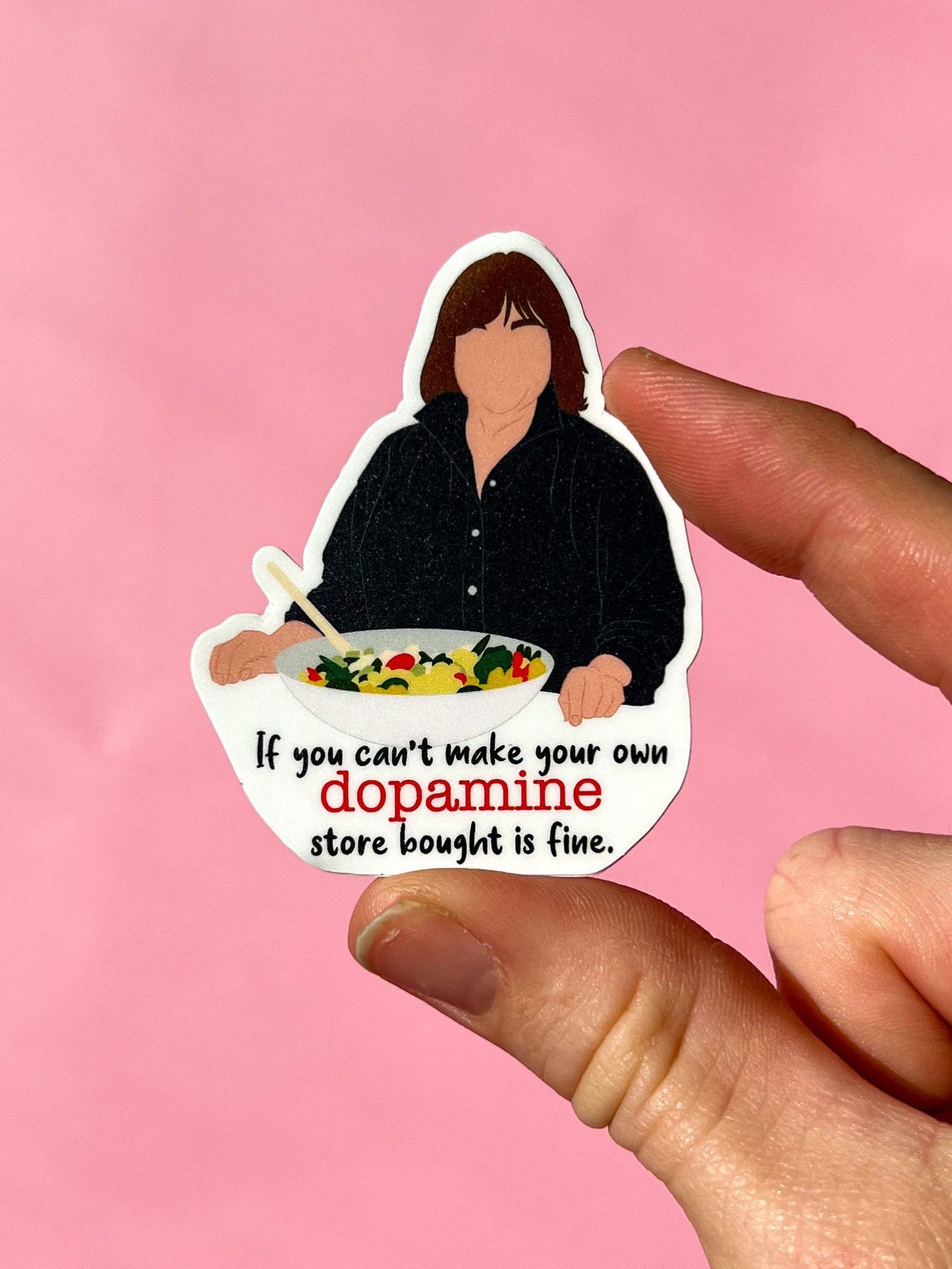 Dopamine sticker, barefoot contessa sticker, sticker gift, funny sticker, mental health sticker, ADHD sticker, self love sticker, therapy