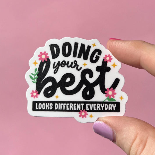 Doing your best looks different everyday sticker, mental health sticker, empath sticker, therapist gift, stocking stuffer, hype girl sticker