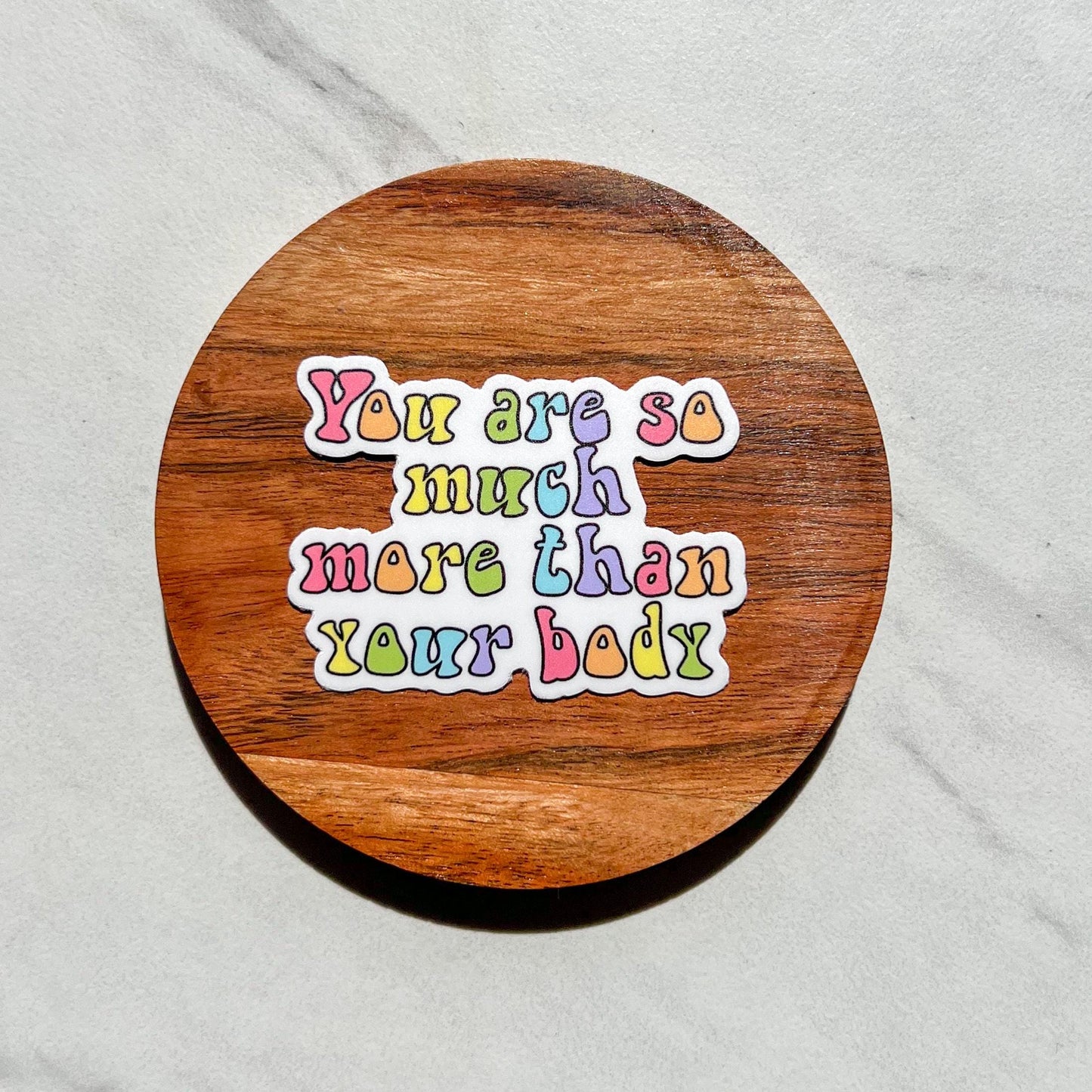 You are so much more than your body sticker, positive affirmation, eating disorder recovery, mental health sticker, body positive sticker