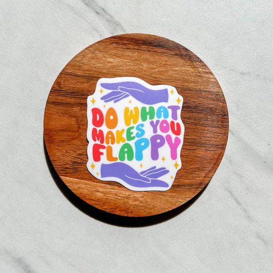 Do what makes you flappy sticker, adhd sticker, executive function sticker, sensory disorder sticker, therapy sticker, autism sticker