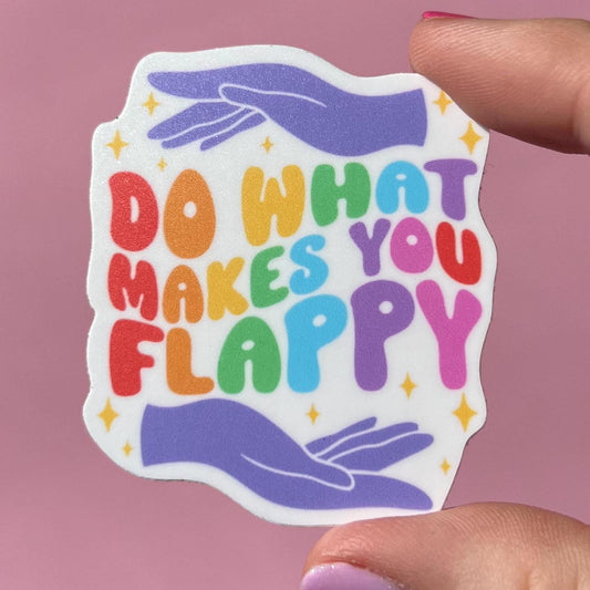 Do what makes you flappy sticker, adhd sticker, executive function sticker, sensory disorder sticker, therapy sticker, autism sticker
