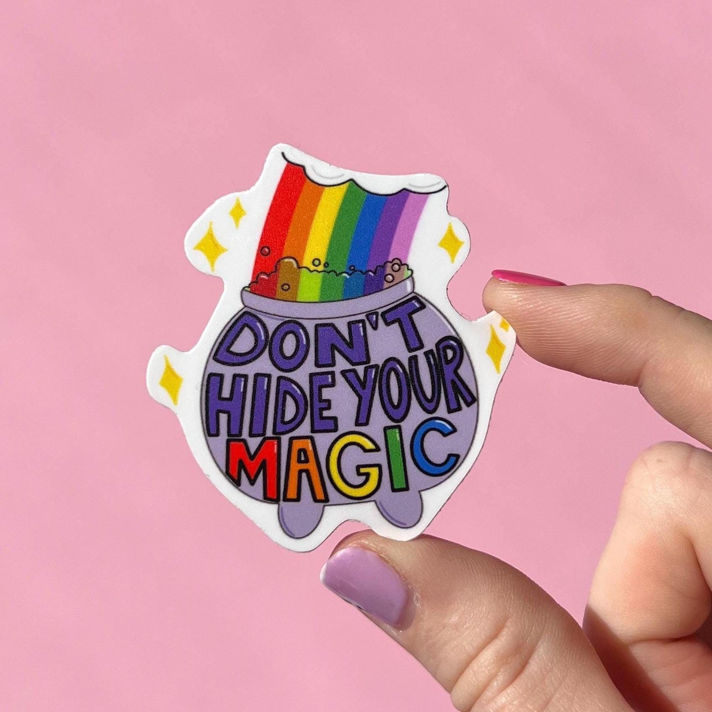 Don't hide your magic sticker, water bottle sticker, dishwasher safe sticker, kids sticker, laptop sticker, rainbow sticker, therapy sticker